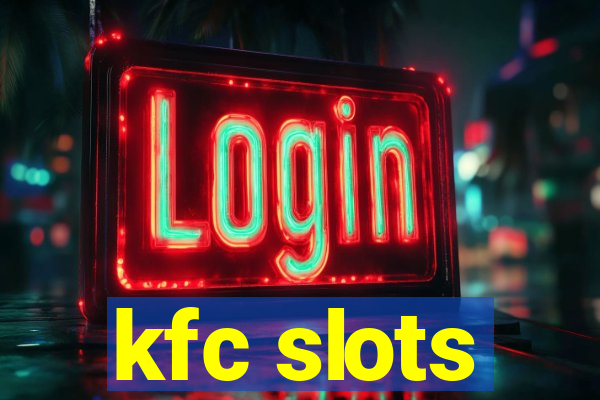 kfc slots